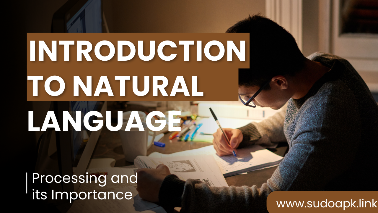Introduction to Natural Language Processing and its Importance